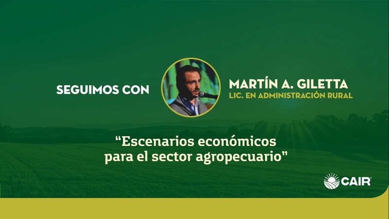 Escenarios y oportunidades agro-económicas para el Campo de un especialista del INTA; con Martín Giletta